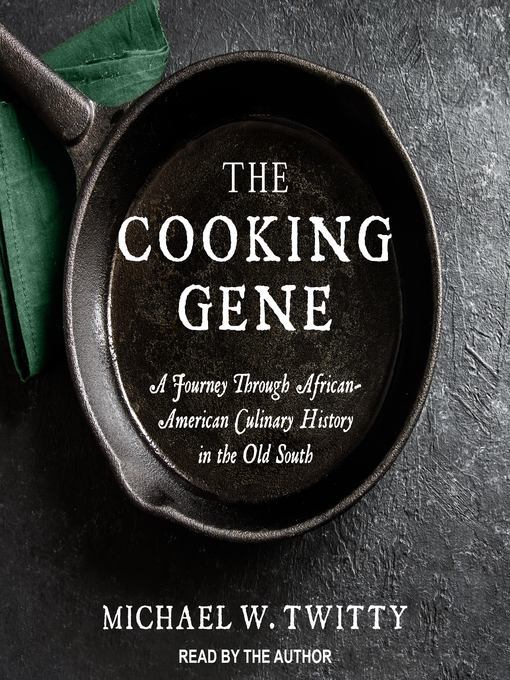 Title details for The Cooking Gene by Michael W. Twitty - Wait list